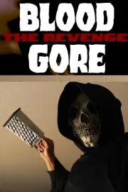 BLOOD GORE: THE REVENGE