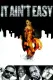 It Ain't Easy