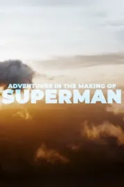 Adventures in the Making of Superman
