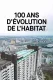 100 ans d’évolution de l’habitat