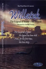 Willatuk: The Legend of Seattle's Sea Serpent
