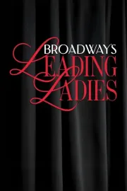Broadway’s Leading Ladies