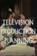 BBC Films for Television Training: Television Production Planning