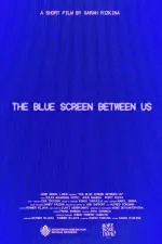 The Blue Screen Between Us