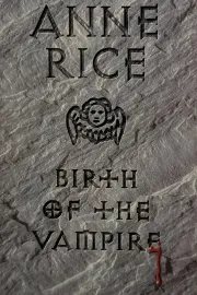 Anne Rice: Birth of the Vampire