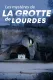 Le mystère de la grotte de Lourdes