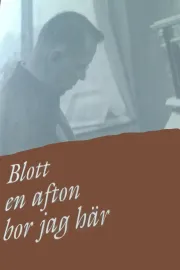 Blott en afton bor jag här