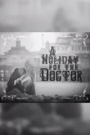 A Holiday for the Doctor