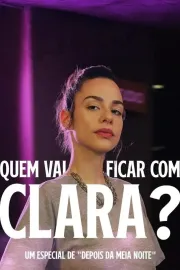 Quem Vai Ficar Com Clara?
