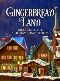 Gingerbread Land: The Biggest Little Holiday Competition