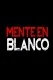 Mente En Blanco