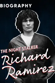 Biography: Richard Ramirez: The Night Stalker