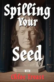Spilling Your Seed