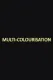 Multi-colourisation
