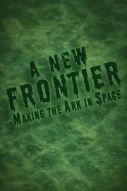 A New Frontier: Making the 'Ark in Space'