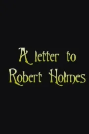 A letter to Robert Holmes