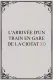 L'Arrivée d'un Train en gare de La Ciotat 3D