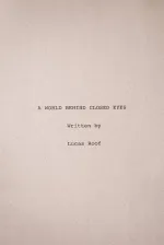 a world behind closed eyes