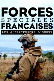 Forces spéciales françaises : Les guerriers de l'ombre