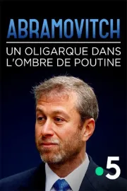 Abramovitch, un oligarque dans l'ombre de Poutine