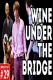 Wine Under The Bridge