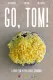 GO, TOM!
