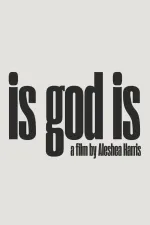 Is God Is