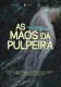 As maos da pulpeira