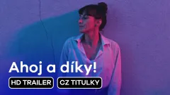 Ahoj a díky!: trailer