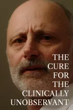 The Cure For The Clinically Unobservant
