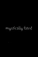 Mystically Fated