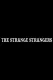 The Strange Strangers