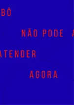 Bô não pode atender agora