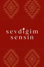 Sevdiğim sensin