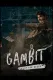 Gambit: Playing for Keeps