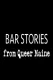 Bar Stories from Queer Maine