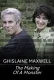 Ghislaine Maxwell: The Making of a Monster