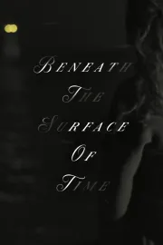 Beneath The Surface Of Time