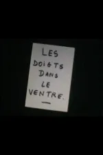 Doigts dans le ventre, Les