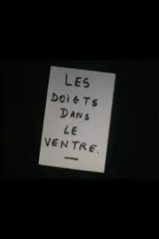 Doigts dans le ventre, Les