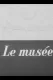 Le musée