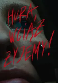 Hurrah, We Are Still Alive!