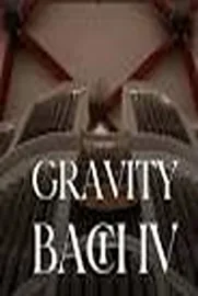 Gravity Bach Complete performance of works for organ - Vol. 4