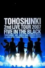 TVXQ! 2nd LIVE TOUR 2007 ~Five in The Black~