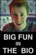 BIG FUN in the BIO