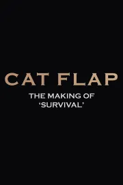 Cat Flap: The Making of 'Survival'