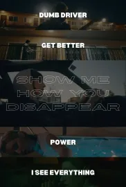 Show Me How You Disappear