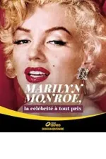 Marilyn Monroe, La Célébrité à tout prix (2022)