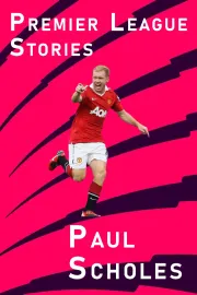 Premier League Stories - Paul Scholes