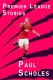 Premier League Stories - Paul Scholes